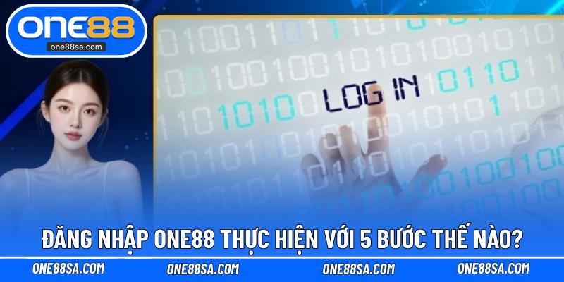 Đăng Nhập ONE88 – Hướng Dẫn Chơi Game Nhanh Chóng - DITOXE