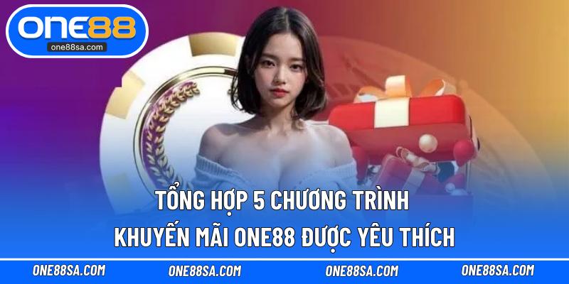 Khuyến Mãi ONE88 – Cập Nhật Ưu Đãi Mới Dành Cho Thành Viên - DITOXE