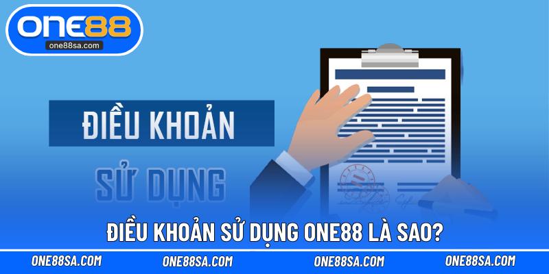 Điều Khoản Sử Dụng ONE88 – Hướng Dẫn Cụ Thể Cho Bet Thủ - DITOXE