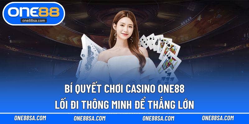 Cách Chọn Kèo ONE88 Luôn Thắng Từ Các Cao Thủ Lâu Năm - DITOXE