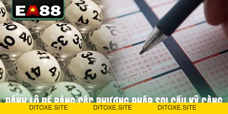 Xổ Số 3 Miền EA88 - Bí Kíp Bắt Trọn Cầu Đẹp Từ Cao Thủ - DITOXE