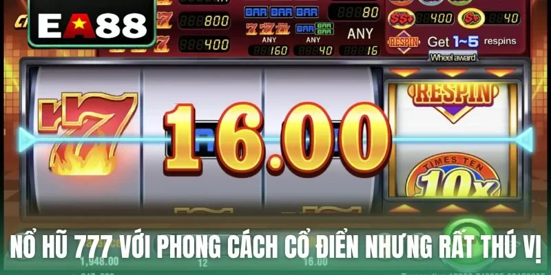Nổ Hũ 777 EA88 Quay Slot Cổ Điển Nhận Jackpot Cực Lớn - DITOXE