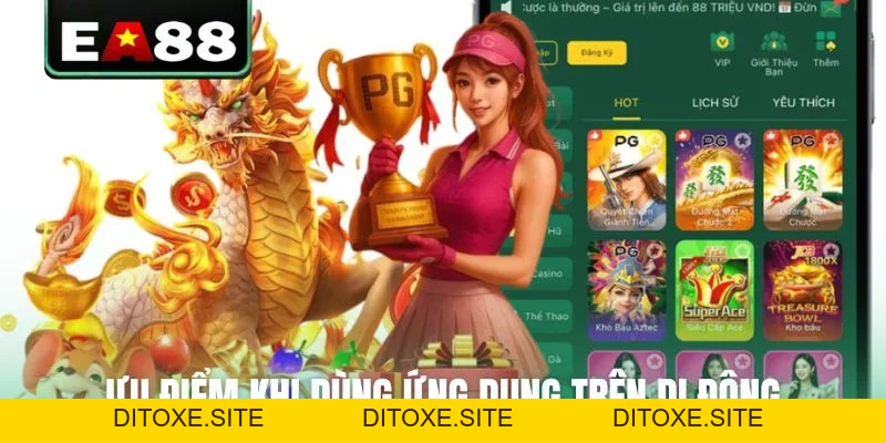 Tải App EA88 Chi Tiết Cho Dòng Điện Thoại Android Và iOS - DITOXE