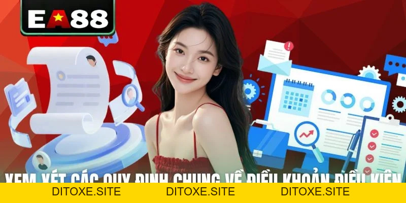 Điều Khoản Điều Kiện EA88 - Quy Định Cá Cược Mới Nhất - DITOXE